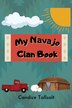 My Navajo Clan Book by Candice Tallsalt, Paperback | Indigo Chapters
