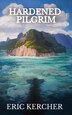 Hardened Pilgrim by Eric Kercher, Paperback | Indigo Chapters
