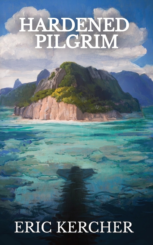 Hardened Pilgrim by Eric Kercher, Paperback | Indigo Chapters