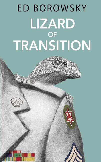 Lizard of Transition by Ed Borowsky, Paperback | Indigo Chapters