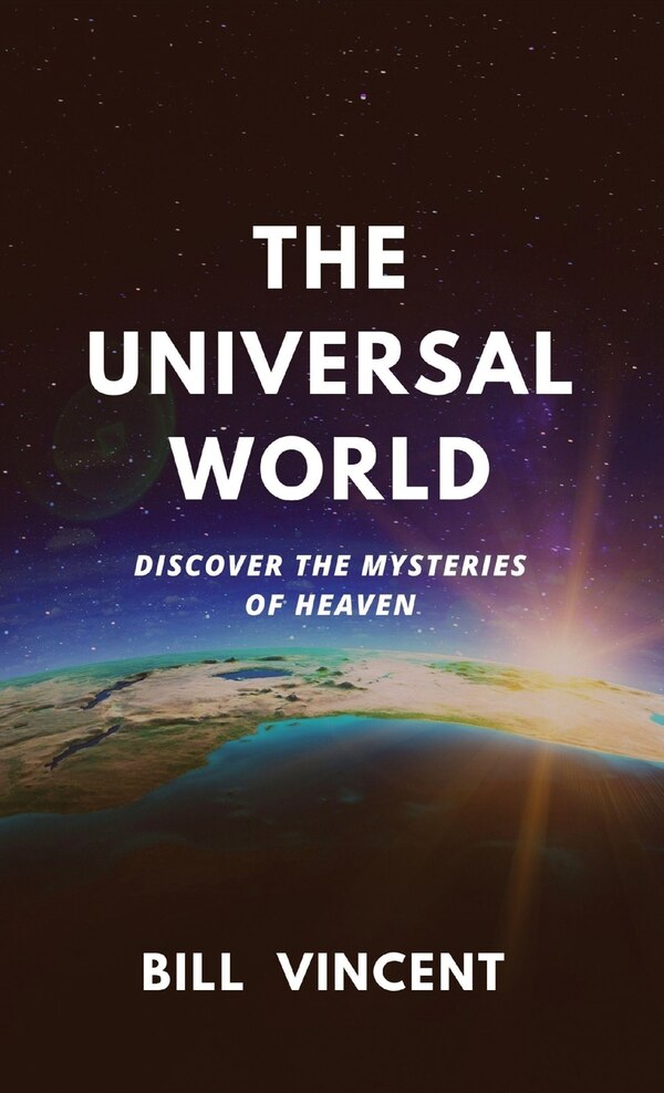 The Universal World by Bill Vincent, Hardcover | Indigo Chapters