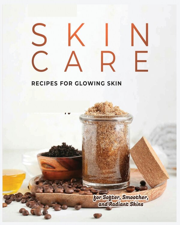 Natural Skin Care Recipes for Glowing Skin by Adeline Warner, Paperback | Indigo Chapters