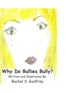 Why Do Bullies Bully by Rachel Suzanne Godfrey, Paperback | Indigo Chapters