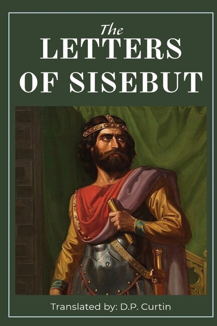 The Letters of Sisebut by King Of Visigoths Sisebut, Paperback | Indigo Chapters