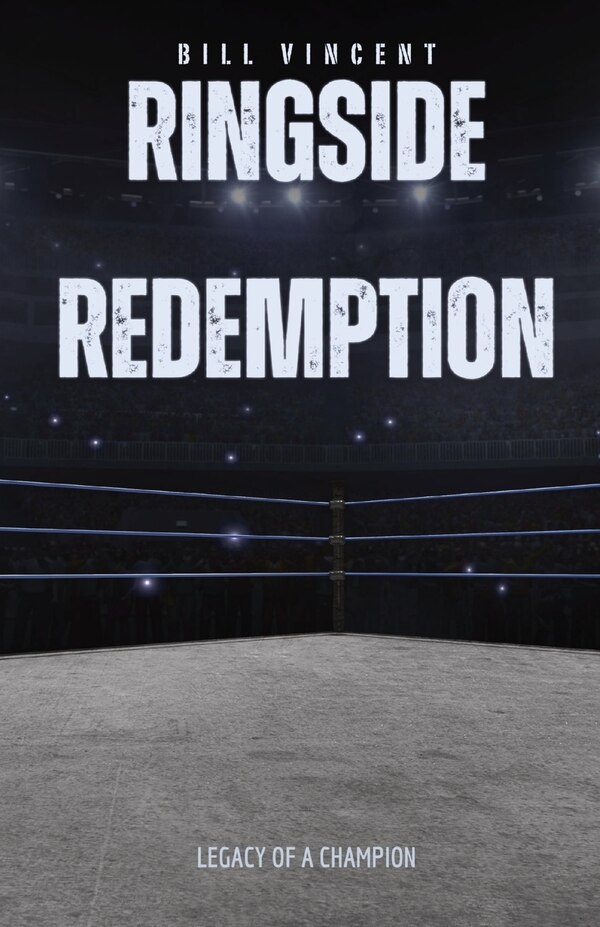 Ringside Redemption by Bill Vincent, Paperback | Indigo Chapters
