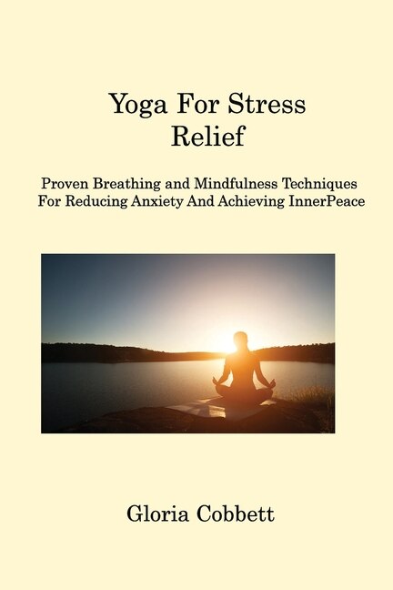 Yoga for Stress Relief by Gloria Cobbett, Paperback | Indigo Chapters