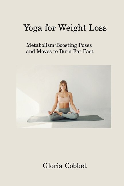 Yoga for Weight Loss by Gloria Cobbett, Paperback | Indigo Chapters