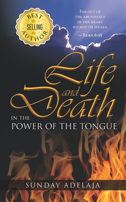 Life and death in the power of the tongue by Sunday Adelaja, Paperback | Indigo Chapters