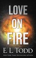 Love on Fire by E L Todd, Paperback | Indigo Chapters
