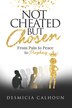 Not Cheated but Chosen by Desmicia Trentelle Calhoun, Paperback | Indigo Chapters