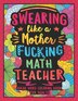 Swearing Like a Motherfucking Math Teacher by Colorful Colorful Swearing Dreams, Paperback | Indigo Chapters