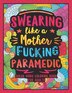 Swearing Like a Motherfucking Paramedic by Colorful Colorful Swearing Dreams, Paperback | Indigo Chapters