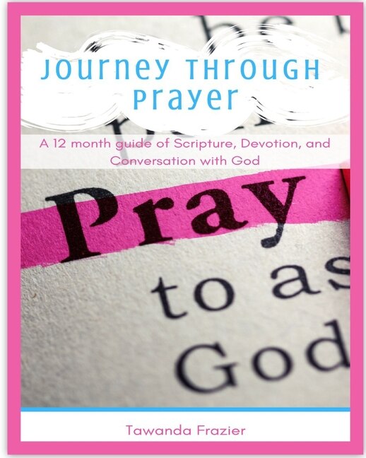 Journey Through Prayer by Tawanda M Frazier, Paperback | Indigo Chapters