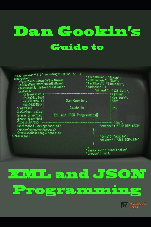 Dan Gookin's Guide to XML and JSON Programming, Paperback | Indigo Chapters