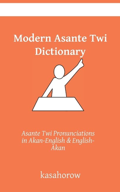 Modern Asante Dictionary by Kasahorow Kasahorow, Paperback | Indigo Chapters