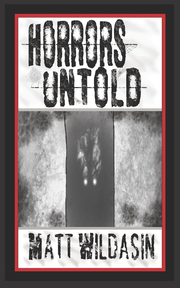 Horrors Untold by Matt Wildasin, Paperback | Indigo Chapters
