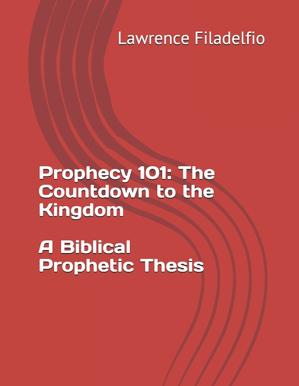 Prophecy 101 by Lawrence Filadelfio, Paperback | Indigo Chapters