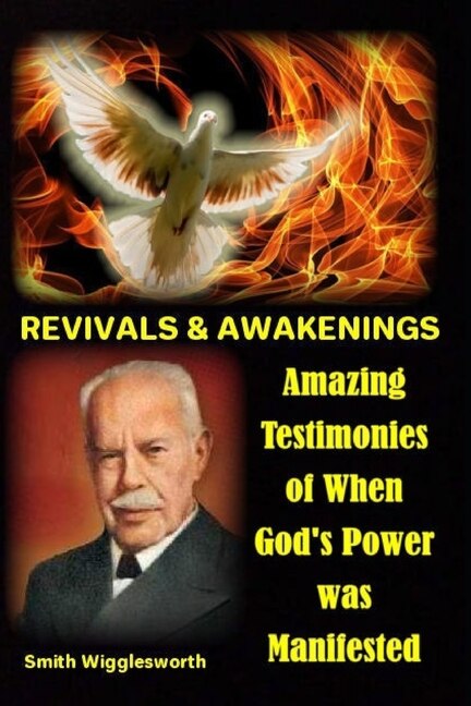 Smith Wigglesworth REVIVALS & AWAKENINGS by Michael H Yeager, Paperback | Indigo Chapters