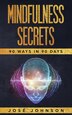Mindfulness Secrets by Jose Johnson, Paperback | Indigo Chapters
