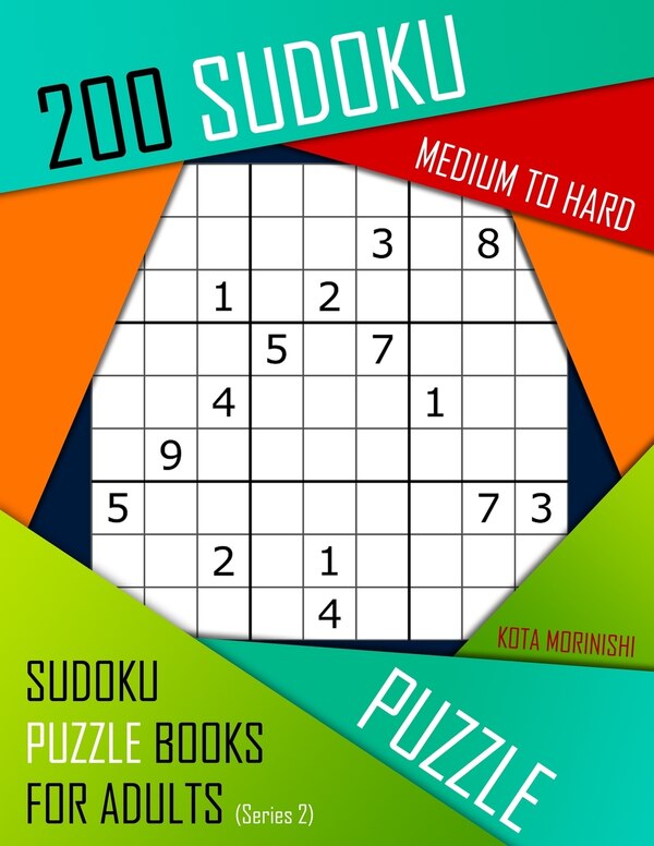 200 Sudoku Medium to Hard by Kota Morinishi, Paperback | Indigo Chapters