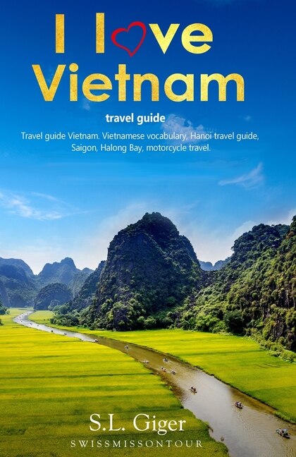 I love Vietnam Travel Guide by Swissmiss Ontour, Paperback | Indigo Chapters