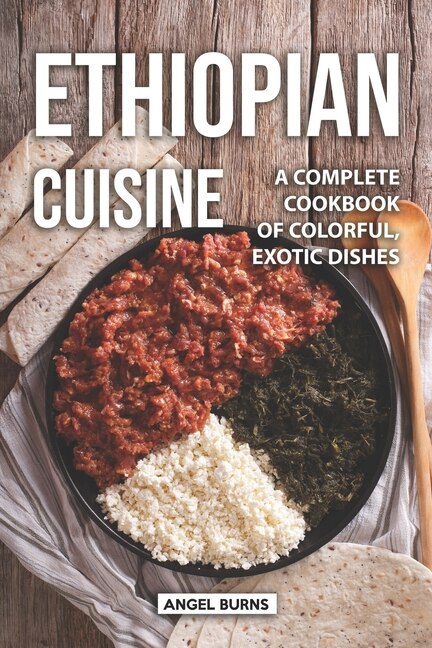 Ethiopian Cuisine by Angel Burns, Paperback | Indigo Chapters