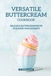 Versatile Buttercream Cookbook by Dennis Carter, Paperback | Indigo Chapters