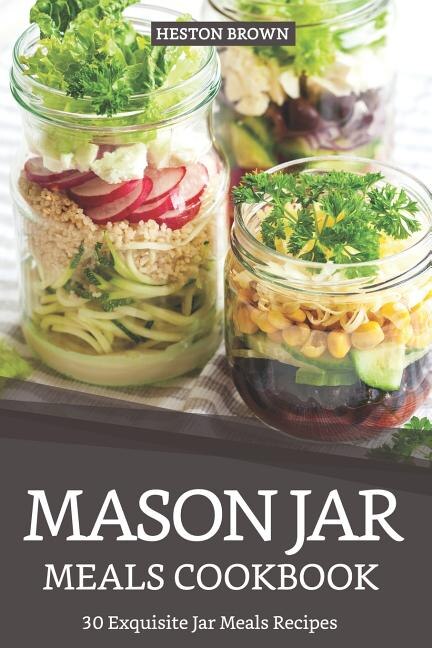 Mason Jar Meals Cookbook by Heston Brown, Paperback | Indigo Chapters