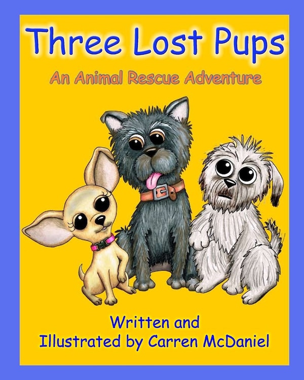 Three Lost Pups by Carren Mcdaniel, Paperback | Indigo Chapters