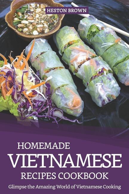 Homemade Vietnamese Recipes Cookbook by Heston Brown, Paperback | Indigo Chapters