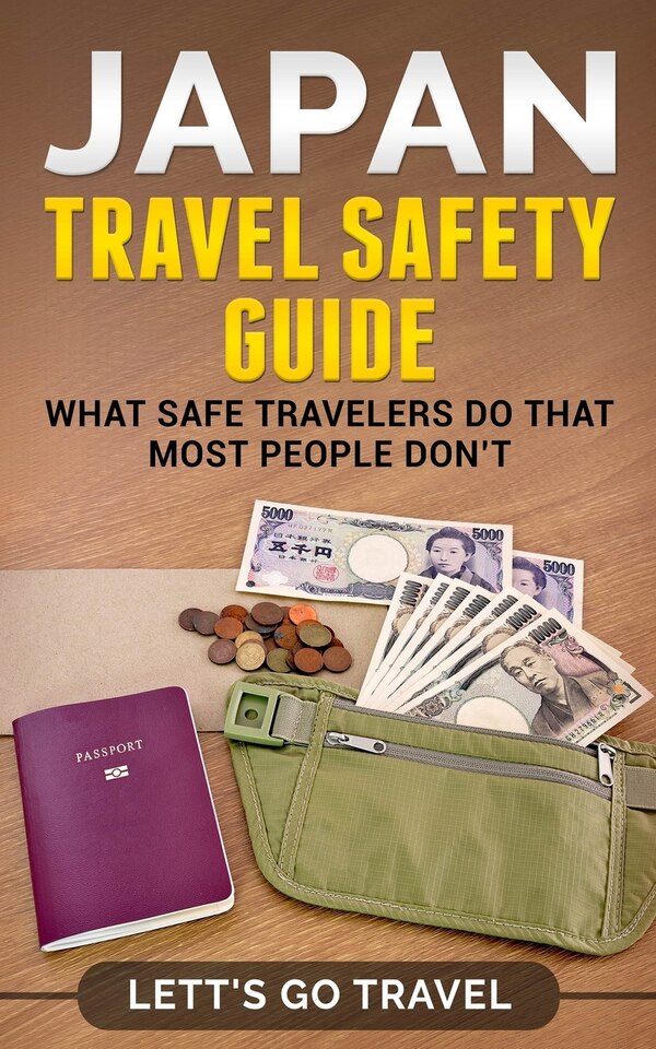 Japan Travel Safety Guide by Lett's Go Travel, Paperback | Indigo Chapters