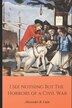 I See Nothing But the Horrors of a Civil War by Alexander Cain, Paperback | Indigo Chapters