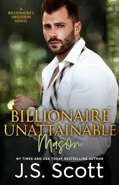 Billionaire Unattainable Mason by J S Scott, Paperback | Indigo Chapters