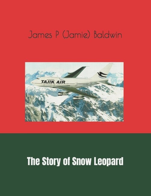 The Story of Snow Leopard by James P (Jamie) Baldwin, Paperback | Indigo Chapters