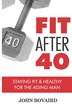Fit After 40 by John Bovaird, Paperback | Indigo Chapters