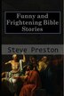 Funny and Frightening Bible Stories by Steve Preston, Paperback | Indigo Chapters