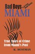 BAD BOYS MIAMI (and a few bad girls) by Karen Dustman, Paperback | Indigo Chapters