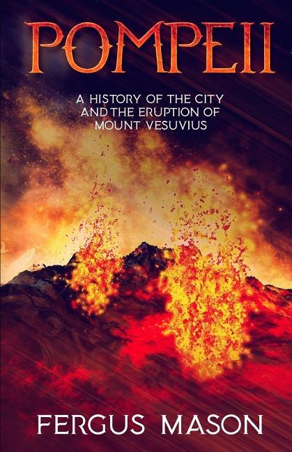 Pompeii by Fergus Mason, Paperback | Indigo Chapters