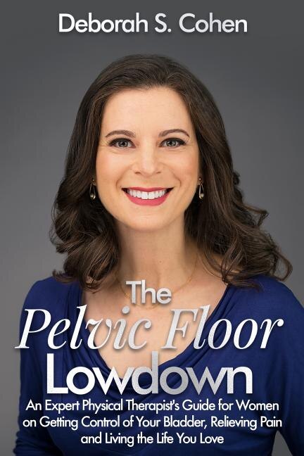 The Pelvic Floor Lowdown by Cohen Cohen Pt, Paperback | Indigo Chapters