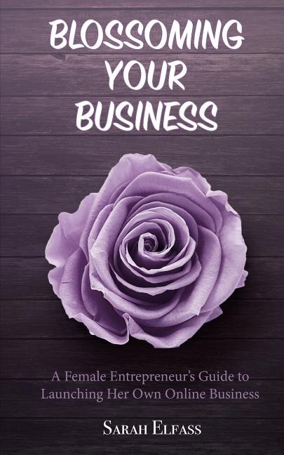 Blossoming Your Business by Sarah Elfass, Paperback | Indigo Chapters