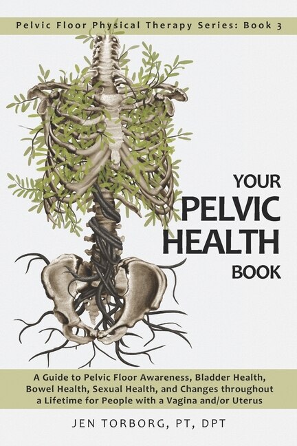 Your Pelvic Health Book by Jen Torborg, Paperback | Indigo Chapters