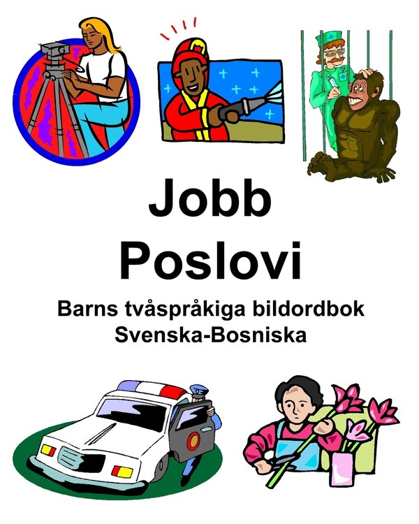 Svenska-Bosniska Jobb/Poslovi Barns tvåspråkiga bildordbok by Richard Carlson, Paperback | Indigo Chapters
