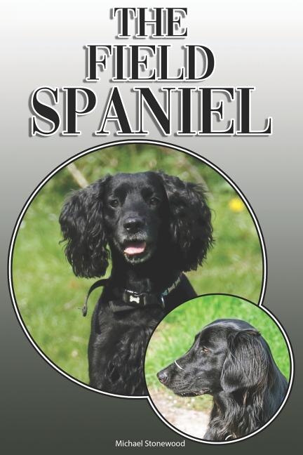 The Field Spaniel by Michael Stonewood, Paperback | Indigo Chapters