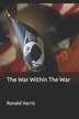 The War Within The War by Ronald Harris, Paperback | Indigo Chapters