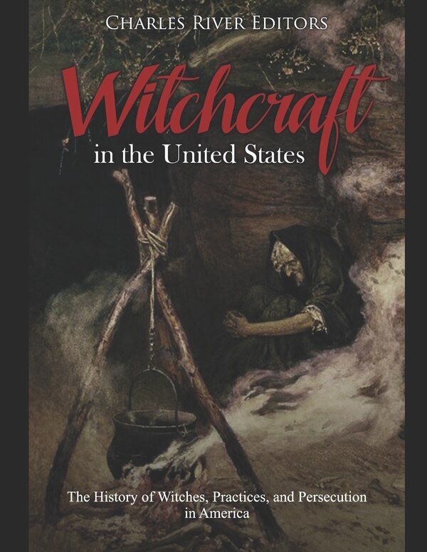 Witchcraft in the United States by Charles River, Paperback | Indigo Chapters