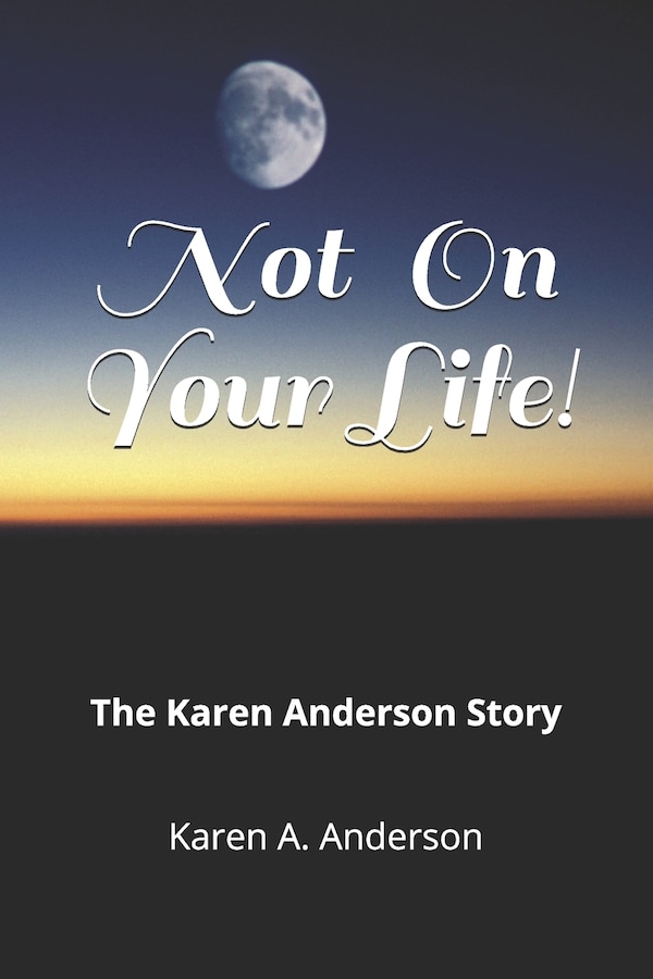 Not On Your Life by Karen a Anderson, Paperback | Indigo Chapters