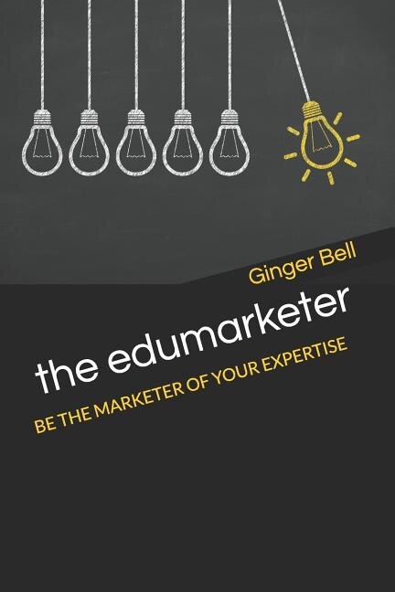 The Edumarketer by Ginger Bell, Paperback | Indigo Chapters