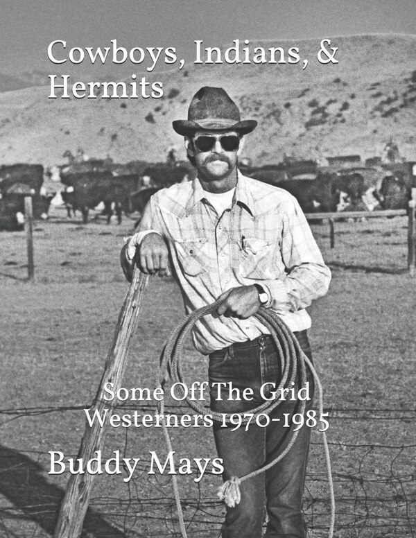 Cowboys Indians & Hermits by Buddy Mays, Paperback | Indigo Chapters