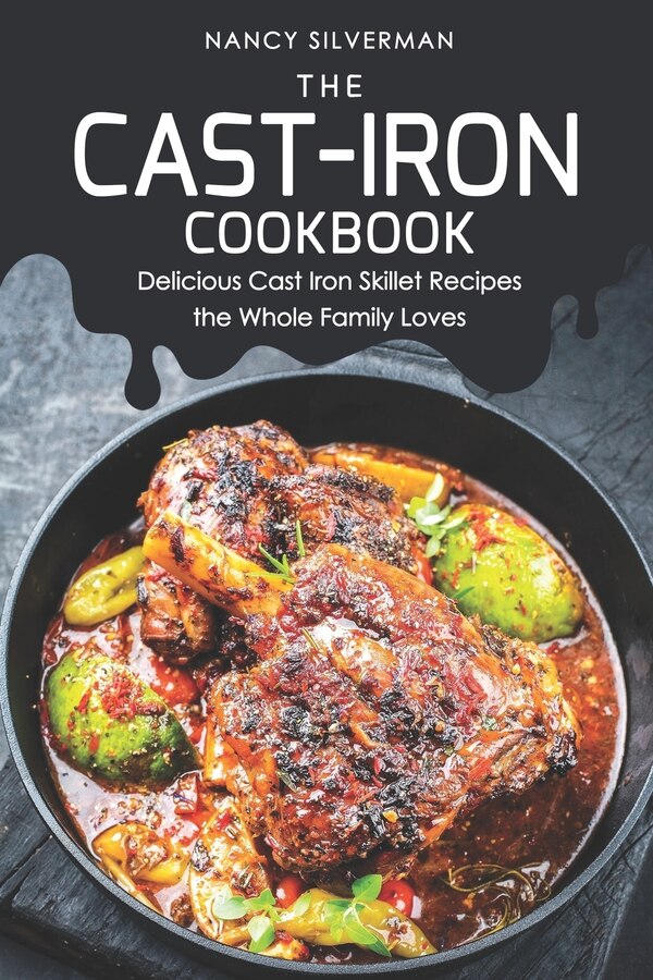 The Cast-Iron Cookbook by Nancy Silverman, Paperback | Indigo Chapters