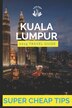 Super Cheap Kuala Lumpur by Phil G Tang, Paperback | Indigo Chapters